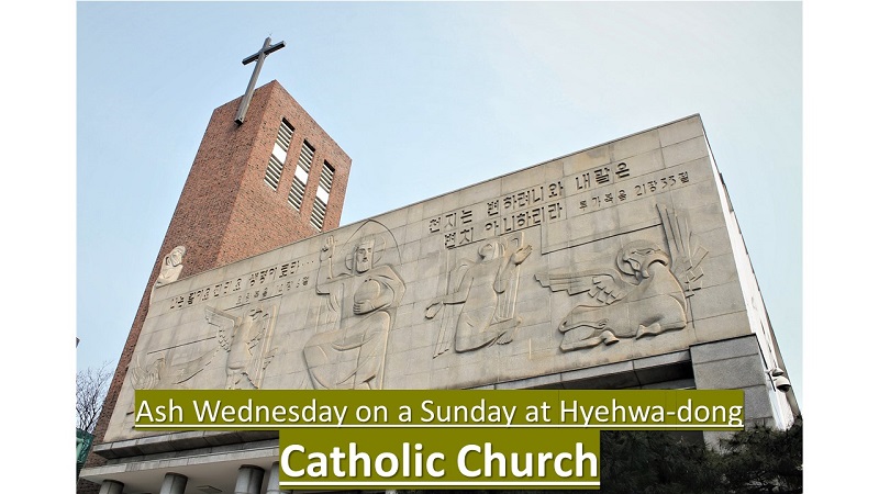 Ash Wednesday on a Sunday at Hyehwa-dong Catholic Church Wendyflor ...